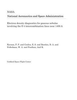 Paperback Electron Density Diagnostics for Gaseous Nebulae Involving the O 4 Intercombination Lines Near 1400 a Book