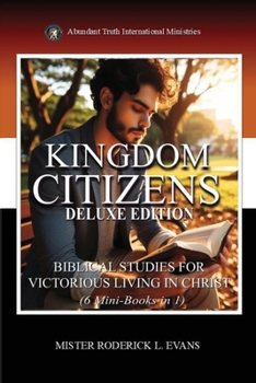 Kingdom Citizens Deluxe Edition (6 Mini-Books in 1): Precepts for Victorious Kingdom Living (Abundant Truth Deluxe Editions)