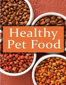 Paperback Healthy Pet Foods: The Ultimate Recipe Guide Book