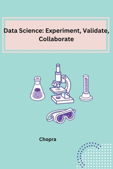 Paperback Data Science: Experiment, Validate, Collaborate Book
