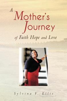 Paperback A Mother's Journey of Faith Hope and Love Book