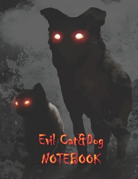 Evil Cat&Dog NOTEBOOK: Notebooks and Journals 110 pages (8.5x11)