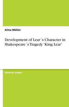Paperback Development of Lear´s Character in Shakespeare´s Tragedy 'King Lear' Book