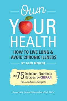 Paperback Own Your Health: How to Live Long and Avoid Chronic Illness Book