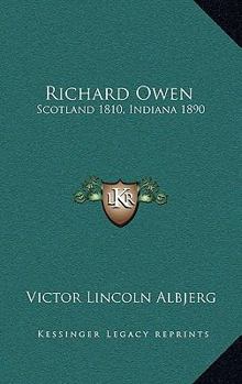 Richard Owen: Scotland 1810, Indiana 1890 - Book  of the Founders Series