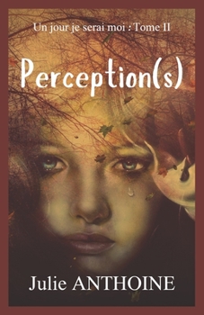 Paperback Perception(s): Je suis. J'étais. J'ai été. [French] Book