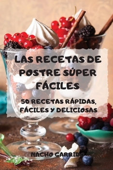 Paperback Las Recetas de Postre Súper Fáciles [Spanish] Book