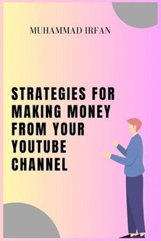 Paperback Strategies for Making Money from Your YouTube Channel: ways for earnning, passive income Book