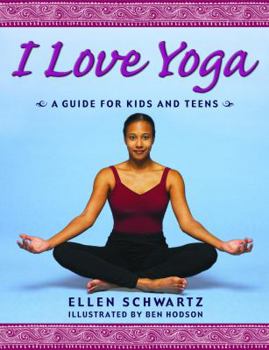 Paperback I Love Yoga: A Guide for Kids and Teens Book