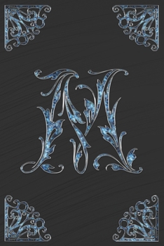 M: Letter M ornament monogram initial Lined Notebook Journal Great Appreciation First, Middle or Last Name Gift 120 pages 6x9 inches