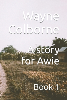 Paperback A story for Awie: Book 1 Book