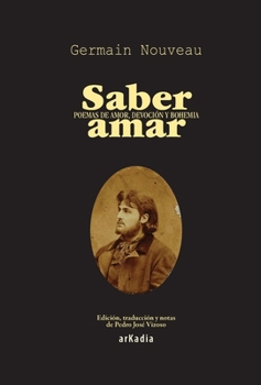 Hardcover Saber amar: Poemas de amor, devoción y bohemia [Spanish] Book