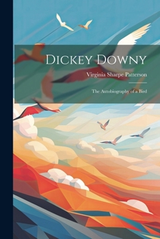 Paperback Dickey Downy: The Autobiography of a Bird Book