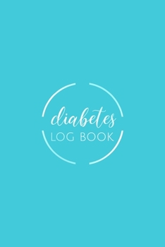 Diabetes Log Book: Turquoise Color Diabetic Log Book | Diabetic Food Journal | 6x9 inches, 100 pages
