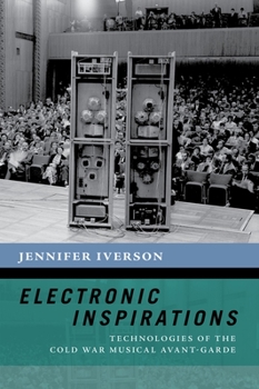 Paperback Electronic Inspirations: Technologies of the Cold War Musical Avant-Garde Book