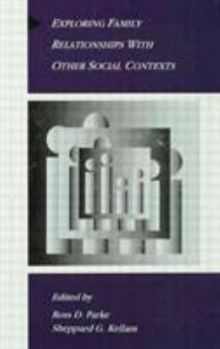 Exploring Family Relationships With Other Social Contexts (Advances in Family Research Series)