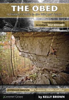 The Obed: A Climber's Guide to the Wild and Scenic
