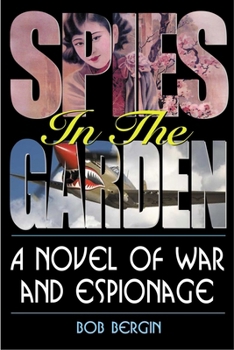 Paperback Spies in the Garden: A Novel of War and Espionage Book