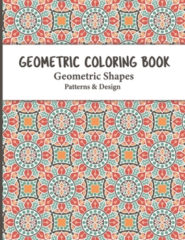 Paperback Geometric Coloring Book: Relaxing and Stress Relieving Adult Geometric Pattern and Shape Coloring book for Relaxation and Stress Relief for Adu Book