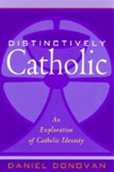 Paperback Distinctively Catholic: An Exploration of Catholic Identity Book