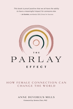 Paperback The Parlay Effect: How Female Connection Can Change the World Book
