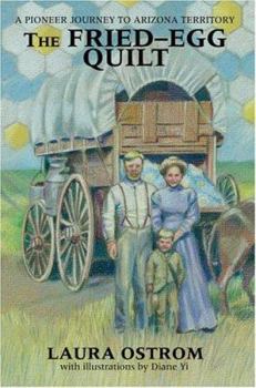 Paperback The Fried-Egg Quilt: A Pioneer Journey to Arizona Territory Book