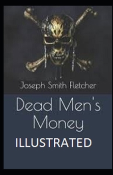 Dead Men's Money Illustrated
