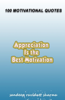 Paperback Appreciation Is The Best Motivation: 100 Motivational Quotes Book