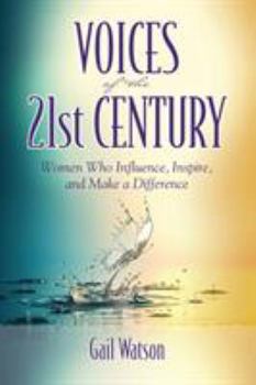 Paperback Voices of the 21st Century: Women Who Influence, Inspire, and Make a Difference Book