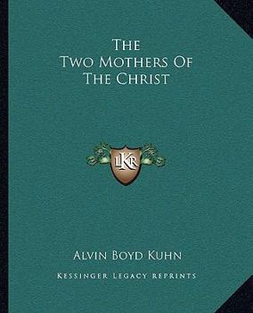 Paperback The Two Mothers Of The Christ Book