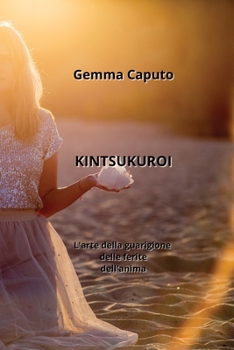 Paperback Kintsukuroi: L'arte della guarigione delle ferite dell'anima [Italian] Book