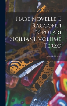 Hardcover Fiabe Novelle e Racconti Popolari Siciliani, Volume Terzo [Italian] Book