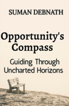 Paperback Opportunity's Compass: Guiding Through Uncharted Horizons Book