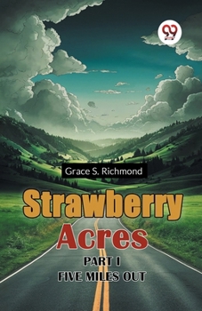 Paperback Strawberry Acres PART I FIVE MILES OUT Book
