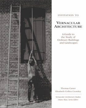 Paperback Invitation to Vernacular Architecture: A Guide to the Study of Ordinary Buildings and Landscapes Volume 6 Book