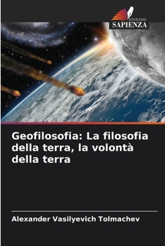 Geofilosofia: La filosofia della terra, la volontà della terra (Italian Edition)