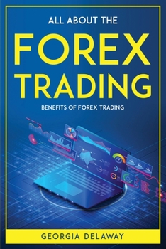 Paperback All about the Forex trading: Benefits of Forex Trading Book