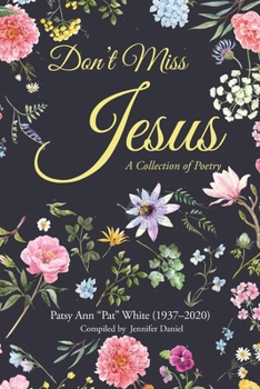 Paperback Don't Miss Jesus: A Collection of Poetry Book