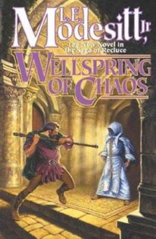 Wellspring of Chaos - Book  of the Saga of Recluce Chronological