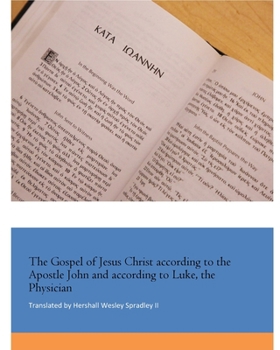 Paperback The Gospel of Jesus Christ according to the Apostle John and according to Luke, the Physician Book