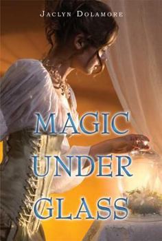 Magic Under Glass - Book #1 of the Magic Under