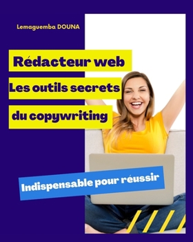 Paperback Rédacteur web, les outils secrets du copywriting [French] Book