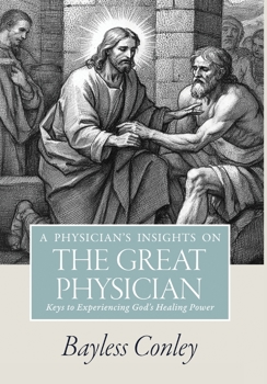 Hardcover A Physician's Insights on the Great Physician: Keys to Experiencing God's Healing Power Book
