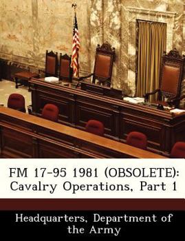 Paperback FM 17-95 1981 (Obsolete): Cavalry Operations, Part 1 Book