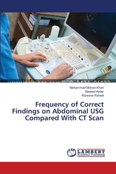 Paperback Frequency of Correct Findings on Abdominal USG Compared With CT Scan Book