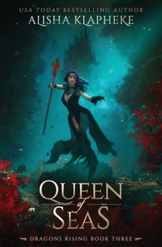 Paperback Queen of Seas: Dragons Rising Book Three Book