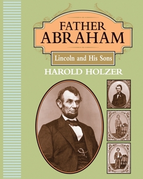 Hardcover Father Abraham: Lincoln and His Sons Book