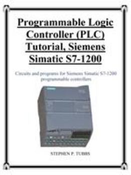 Paperback Programmable Logic Controller (PLC) Tutorial, Siemens Simatic S7-1200 Book