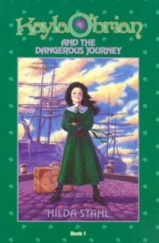 Kayla O'Brian and the Dangerous Journey - Book #1 of the Kayla O'Brian
