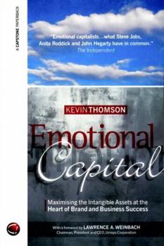 Paperback Emotional Capital: Maximising the Intangible Assets at the Heart of Brand and Business Success Book